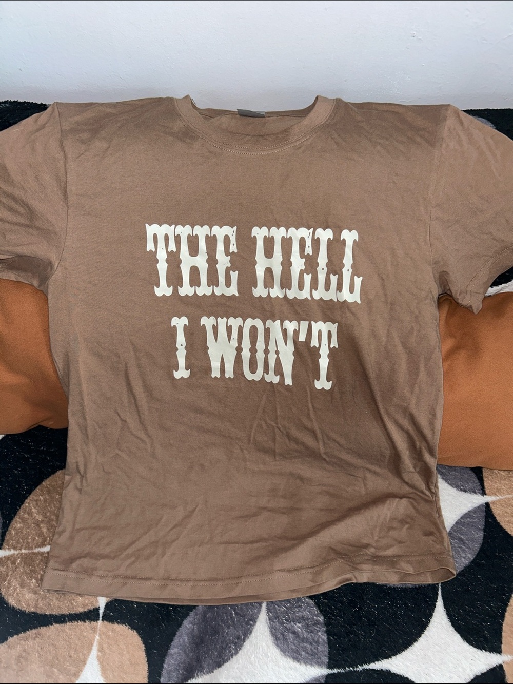 Women’s Brown Graphic Tee - "THE HELL I WON'T"